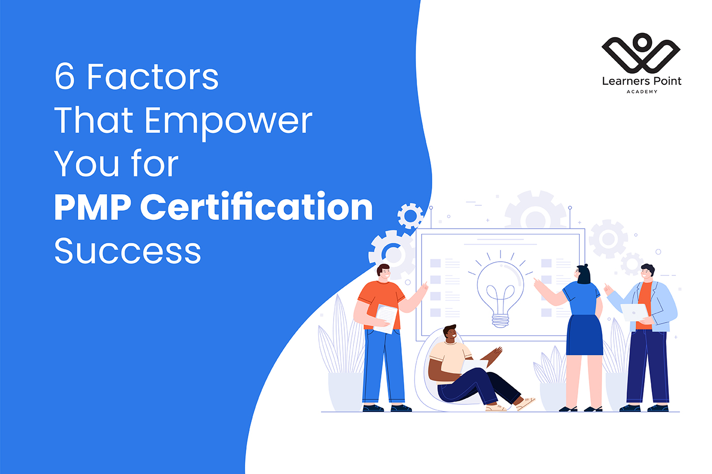6 Factors That Empower You for PMP Certification Success
